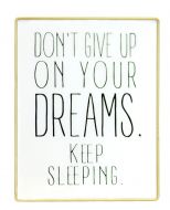 Don't Give Up on Your Dreams Keep Sleeping Table Top Word Sign