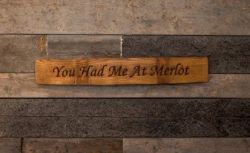 Genuine Wine Barrel Stave You Had Me At Merlot